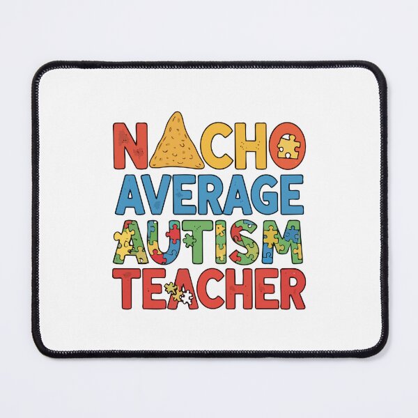 Item preview, Nacho Average Autism Teacher designed and sold by Uglyandcute.