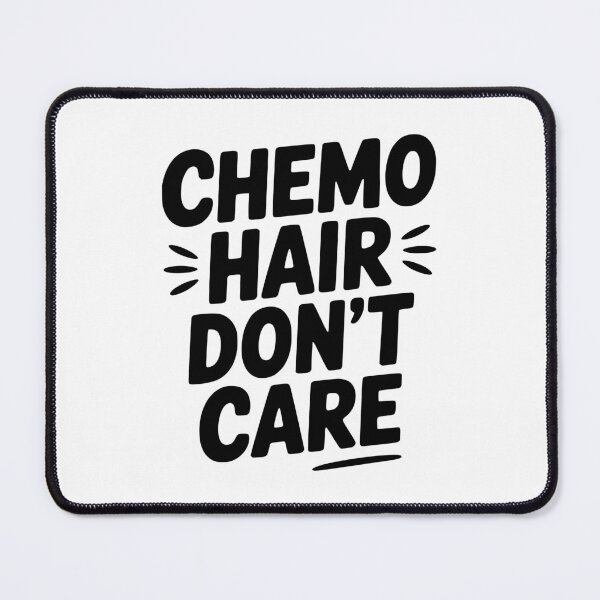 Item preview, Chemo Hair Don't Care designed and sold by Frank Ring.