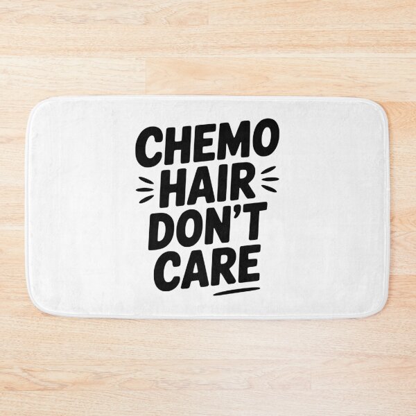 Item preview, Chemo Hair Don't Care designed and sold by Frank Ring.