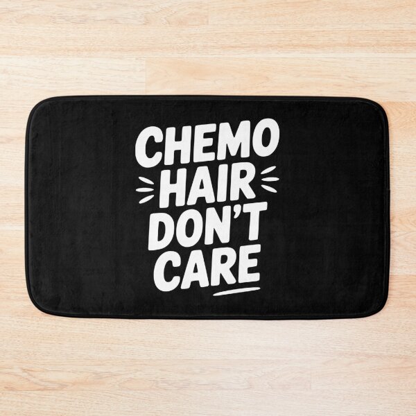 Item preview, Chemo Hair Don't Care designed and sold by Frank Ring.