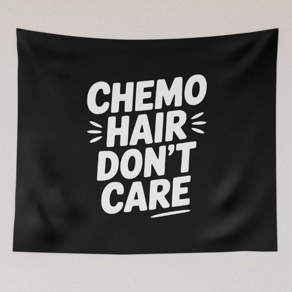 Item preview, Chemo Hair Don't Care designed and sold by Frank Ring.
