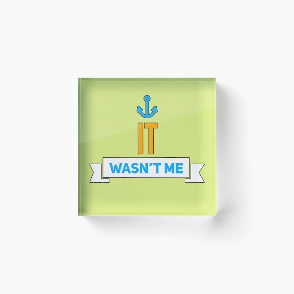Item preview, "It Wasn't Me" funny phrase, perfect excuse, sarcastic humor, funny gift designed and sold by AstronautMerch.