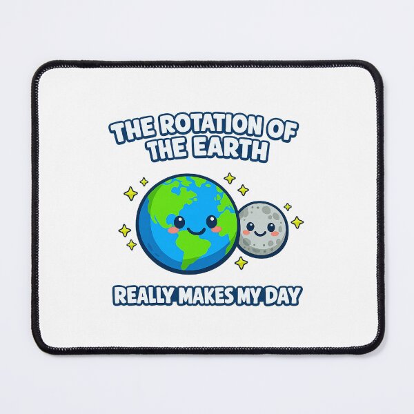 Item preview, The rotation of the Earth really makes my day designed and sold by LuveraxArt.