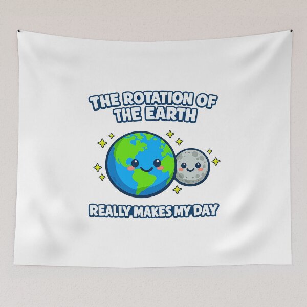 Item preview, The rotation of the Earth really makes my day designed and sold by LuveraxArt.