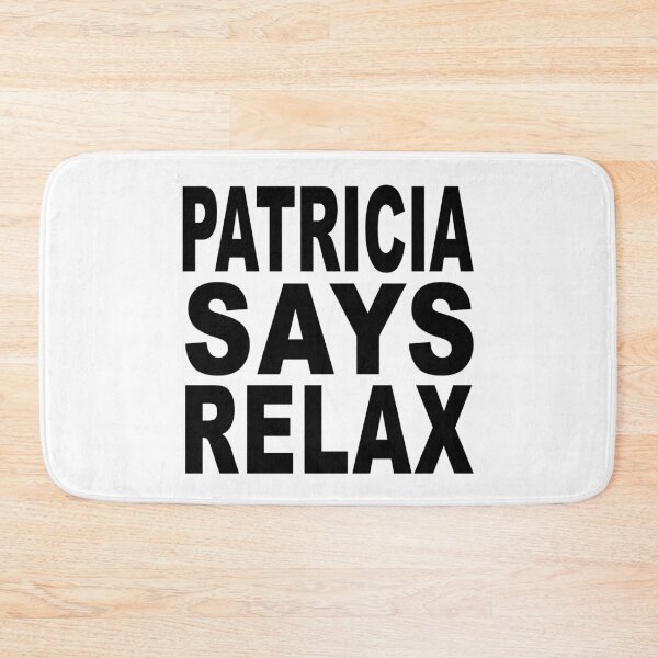 Item preview, Patricia Says Relax designed and sold by Normbot2000.