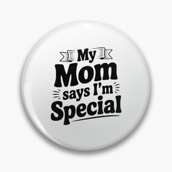Item preview, My Mom Says I'm Special designed and sold by Frank Ring.