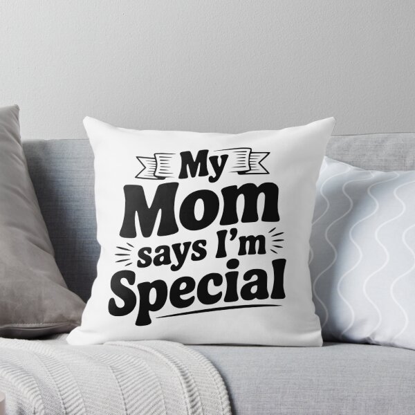 Item preview, My Mom Says I'm Special designed and sold by Frank Ring.