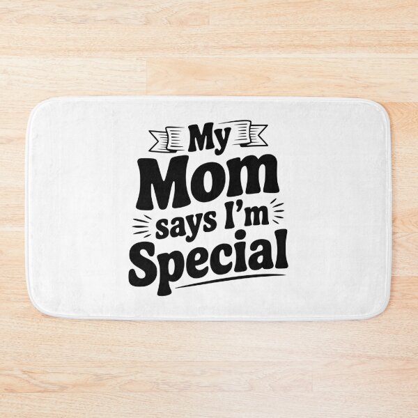 Item preview, My Mom Says I'm Special designed and sold by Frank Ring.