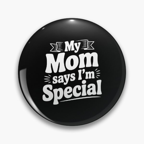 Item preview, My Mom Says I'm Special designed and sold by Frank Ring.
