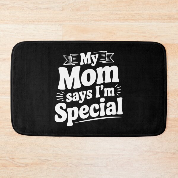 Item preview, My Mom Says I'm Special designed and sold by Frank Ring.