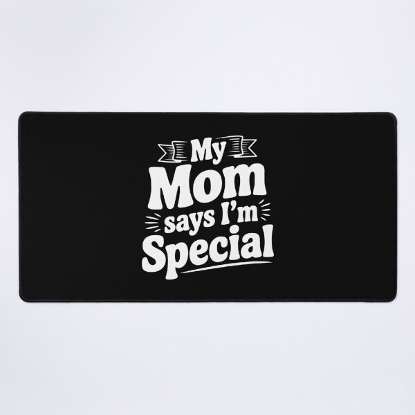 Item preview, My Mom Says I'm Special designed and sold by Frank Ring.
