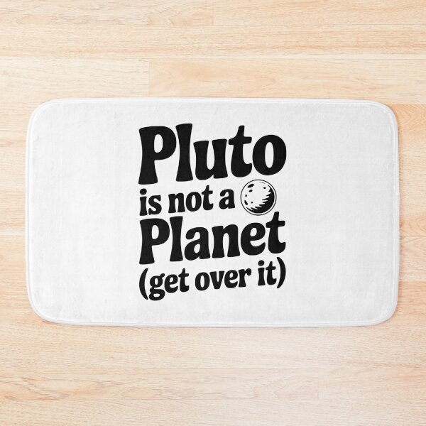 Item preview, Pluto is not a Planet (Get Over it) designed and sold by Frank Ring.