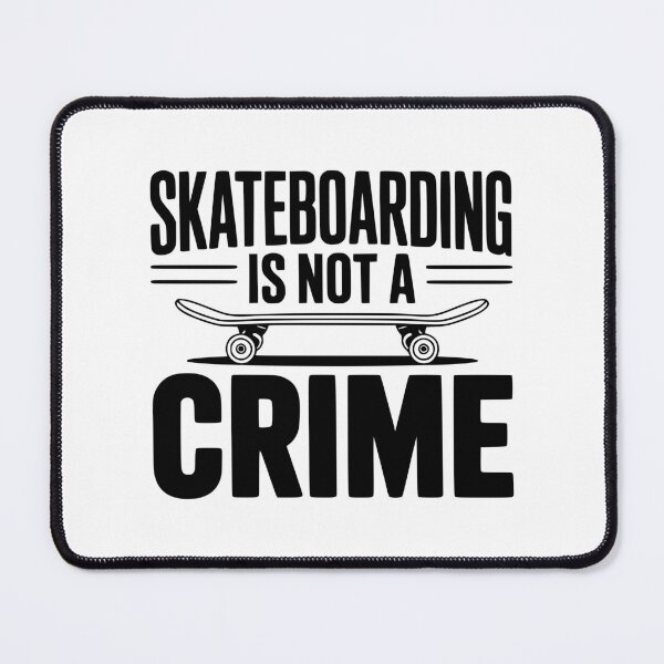 Item preview, Skateboarding is not a Crime designed and sold by Frank Ring.