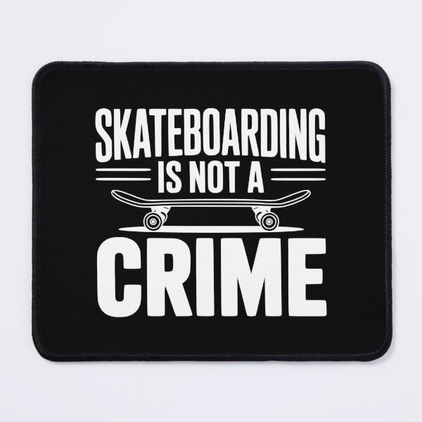 Item preview, Skateboarding is not a Crime designed and sold by Frank Ring.