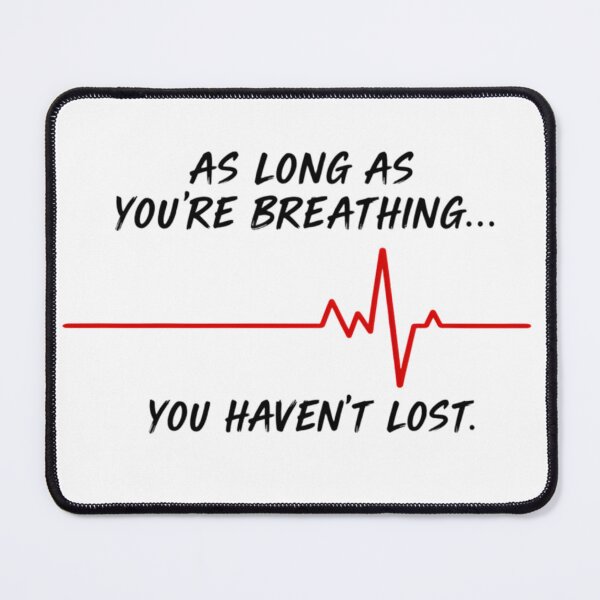 Item preview, As Long As You're Breathing You Haven't Lost- ECG Heartbeat Motivation designed and sold by apex.vibe.