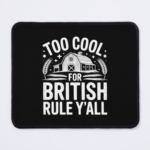 Item preview, Too Cool for British Rule Y'all designed and sold by theartfulaspie.