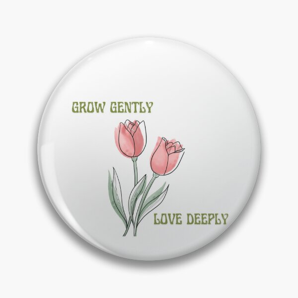 Item preview, Grow Gently Love Deeply Floral Design designed and sold by Sberry8888.