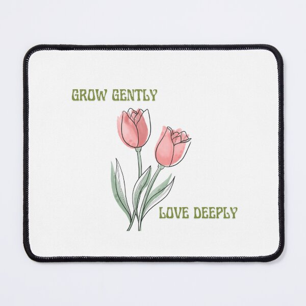 Item preview, Grow Gently Love Deeply Floral Design designed and sold by Sberry8888.