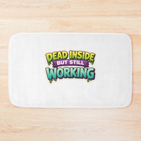 Item preview, Dead inside but still working designed and sold by Tur-estore.