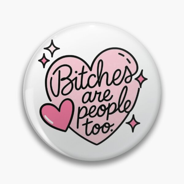Item preview, Bitches are people too cute funny aesthetic design designed and sold by ZeloraArt.