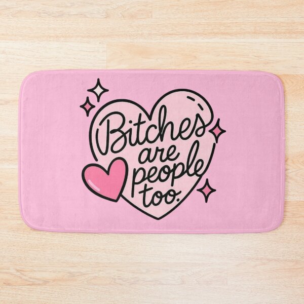 Item preview, Bitches are people too cute funny aesthetic design designed and sold by ZeloraArt.