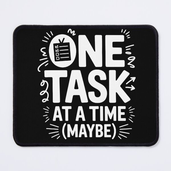 Item preview, One Task At A Time (Maybe) Chaos Brain designed and sold by MooonTees.