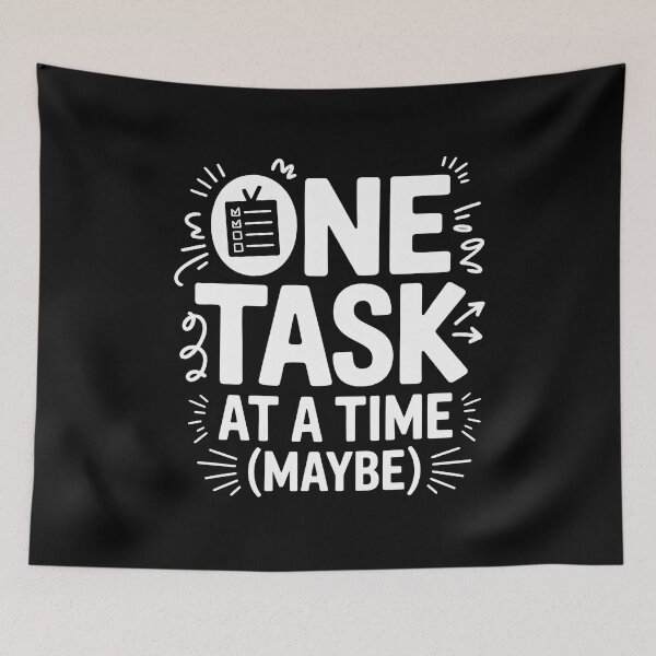 Item preview, One Task At A Time (Maybe) Chaos Brain designed and sold by MooonTees.