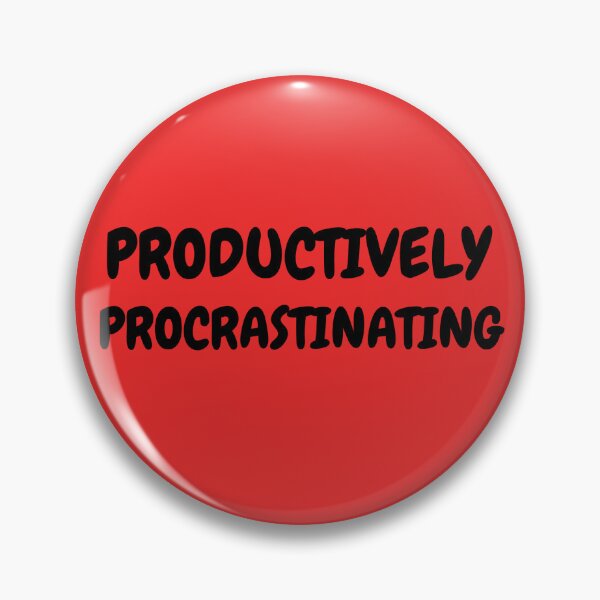 Item preview, Productively Procrastinating Funny Sarcastic Quote designed and sold by Snedsdigital.