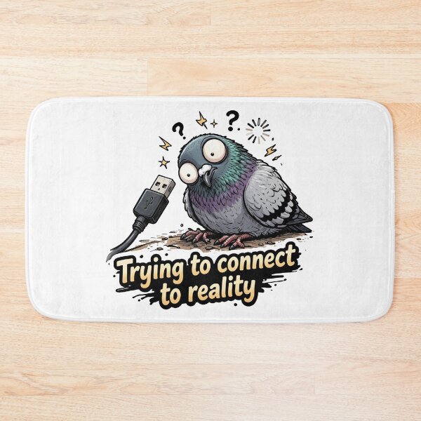 Item preview, Trying to Connect to Reality Funny Pigeon designed and sold by MonkiFlipp.