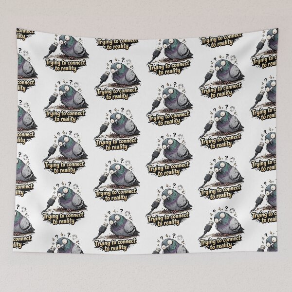 Item preview, Trying to Connect to Reality Funny Pigeon designed and sold by MonkiFlipp.