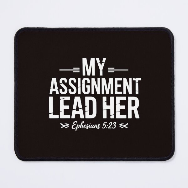 Item preview, My Assignment Lead Her – Christian Leadership Ephesians 5:23 Quote designed and sold by Redgiant87x.