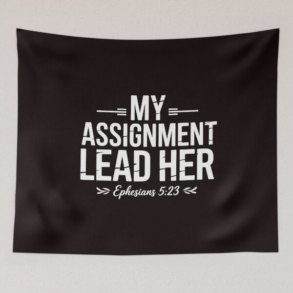Item preview, My Assignment Lead Her – Christian Leadership Ephesians 5:23 Quote designed and sold by Redgiant87x.