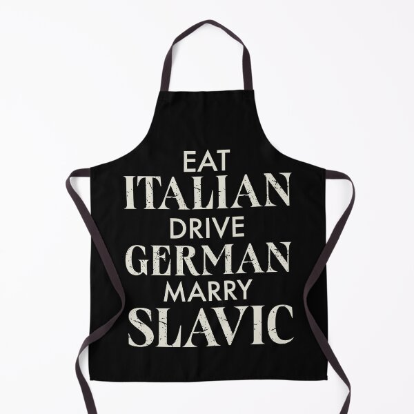 Item preview, Eat Italian Drive German Marry Slavic Humor designed and sold by FreshVibe Prints.