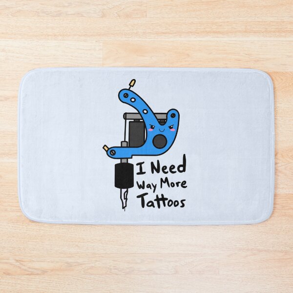 Item preview, I Need Way More Tattoos Cute Tattoo Machine Funny Tattoo Lover Design designed and sold by Murrays Designs.