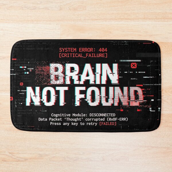 Item preview, Brain Not Found Error Design | Funny Glitch Sarcastic Tech Graphic designed and sold by Mysterious Shop.