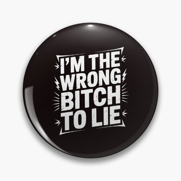 Item preview, I'm The Wrong Bitch To Lie – Because I Investigate Sarcastic Saying designed and sold by Redgiant87x.