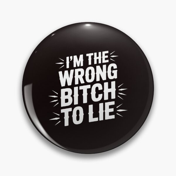 Item preview, I'm The Wrong Bitch To Lie – Sarcastic Saying Because I Investigate designed and sold by Redgiant87x.