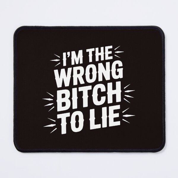 Item preview, I'm The Wrong Bitch To Lie – Sarcastic Saying Because I Investigate designed and sold by Redgiant87x.