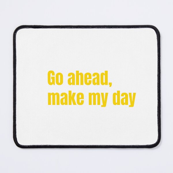 Item preview, Go ahead,make my day designed and sold by keisthard.
