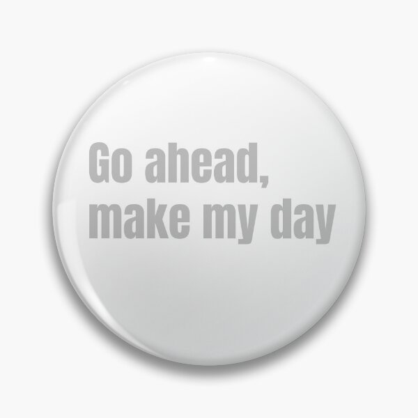 Item preview, Go ahead,make my day designed and sold by keisthard.