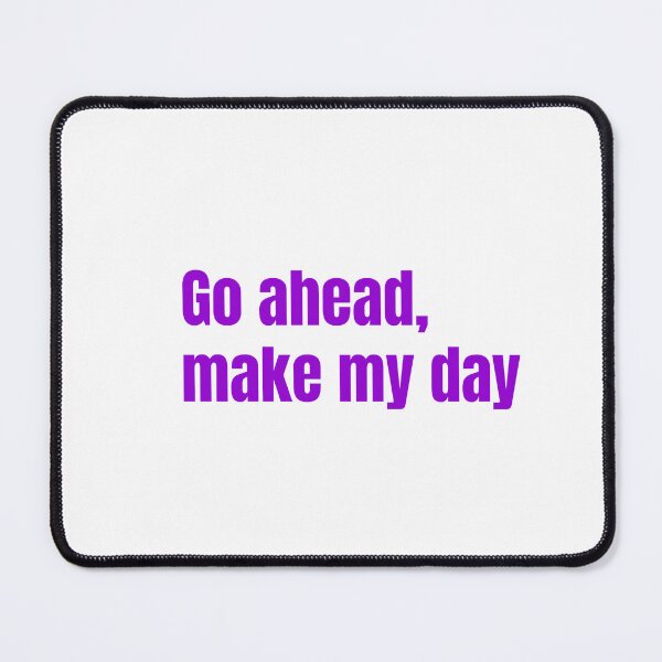 Item preview, Go ahead,make my day designed and sold by keisthard.