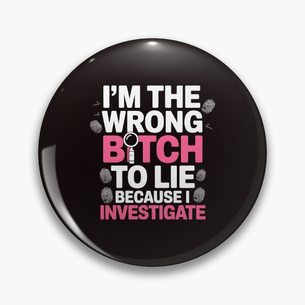 Item preview, I'm The Wrong Bitch To Lie – Because I Investigate Attitude Quote designed and sold by Redgiant87x.
