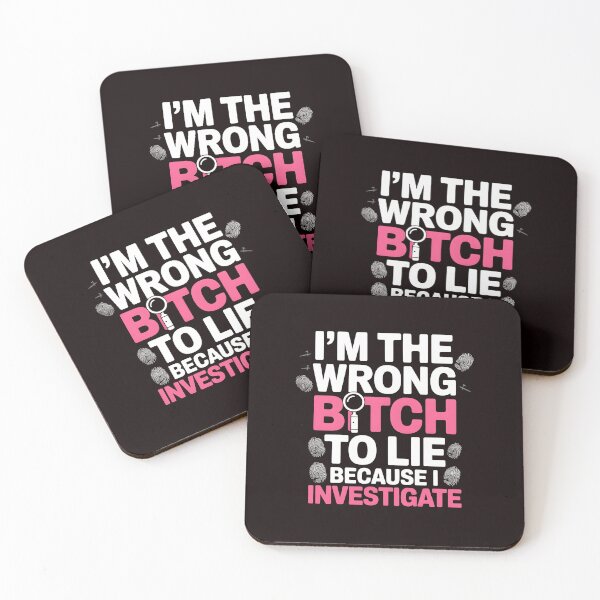 Item preview, I'm The Wrong Bitch To Lie – Because I Investigate Attitude Quote designed and sold by Redgiant87x.