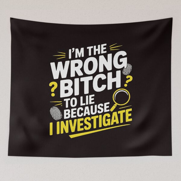 Item preview, I'm The Wrong Bitch To Lie – Because I Investigate Sarcastic Humor designed and sold by Redgiant87x.