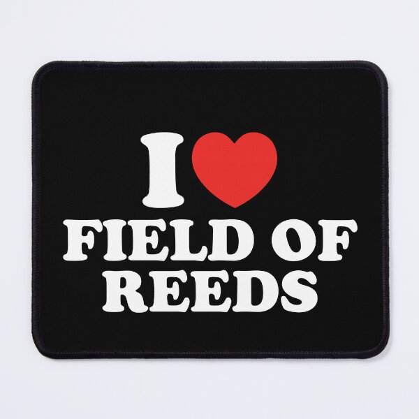 Item preview, I Love Field of Reeds designed and sold by shitpostee.