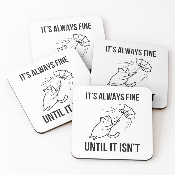 Item preview, It's Always Fine Until It Isn't designed and sold by HYPNK.