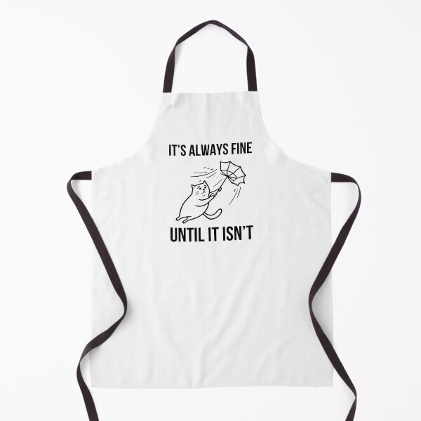 Item preview, It's Always Fine Until It Isn't designed and sold by HYPNK.