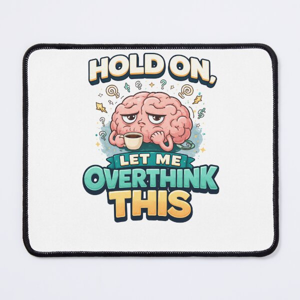 Item preview, Hold On Let Me Overthink This - Funny Tired Brain & Coffee Art designed and sold by KaphzeShop.
