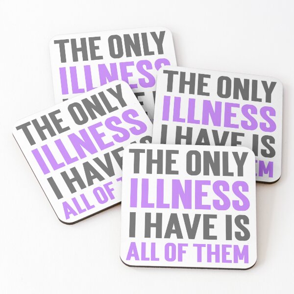 Item preview, Only Illness I Have Is All Of Them Humorous Chronic Illness Tees T-shirts Pins Stickers Magnets Mugs designed and sold by ChronicillnessT.