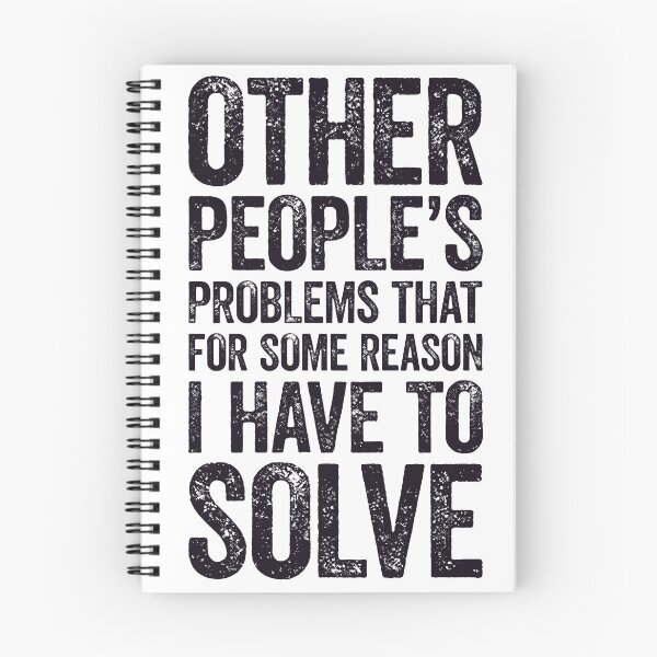 Item preview, Other People's Problems Notebook designed and sold by MaikBarbara.